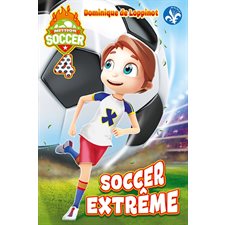 Mission Soccer T.04 : Soccer extrême : 9-11