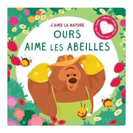 Ours aime les abeilles : J'aime la nature