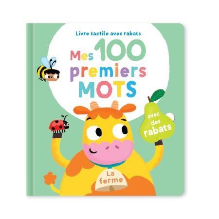 La ferme : Mes 100 premiers mots : Livre tactile avec rabats