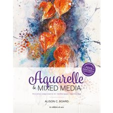 Aquarelle & mixed media : Pour débutants : Projets inspirants et techniques innovantes