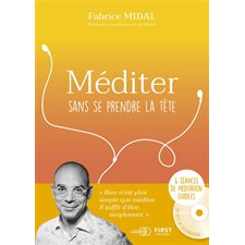 Méditer sans se prendre la tête : 6 séances de méditation guidées