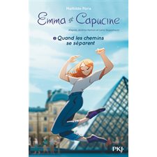 Emma et Capucine T.02 : Quand les chemins se séparent : Roman jeune