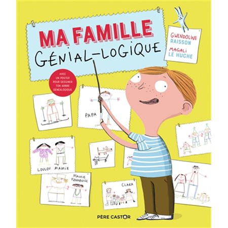 Ma famille génial-logique : Avec un poster pour dessiner ton arbre généalogique