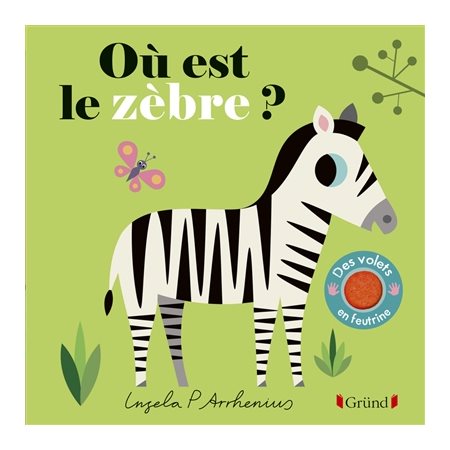 Où est le zèbre ? : Des volets en feutrine