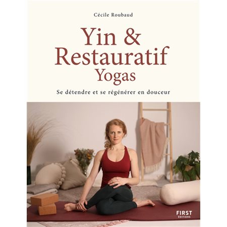 Yin & restauratif yogas : Se détenre et se régénérer en douceur