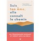 Suis ton âme, elle connaît le chemin : Un témoignage puissant et inédit sur l'au-delà