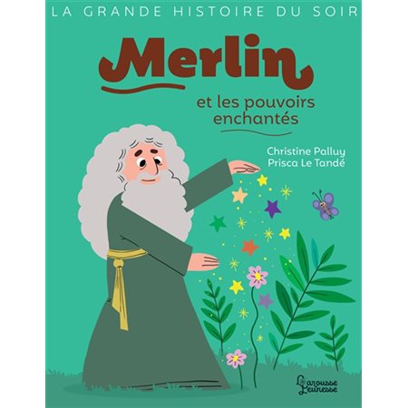 Merlin et les pouvoirs enchantés : La grande histoire du soir