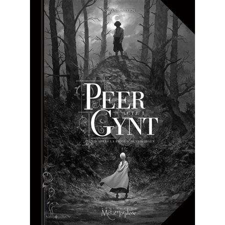 Peer Gynt T.01 : Bande dessinée : D'après la pièce d'Henrik Ibsen