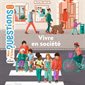 Vivre en société : Dès 7 ans : Mes p'tites questions. Vivre ensemble