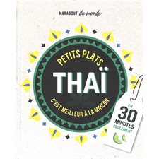 Petits plats thaï : En 30 minutes seulement