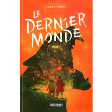 Le dernier monde T.01