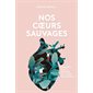 Nos coeurs sauvages : Enquête sur le vertige du choix amoureux