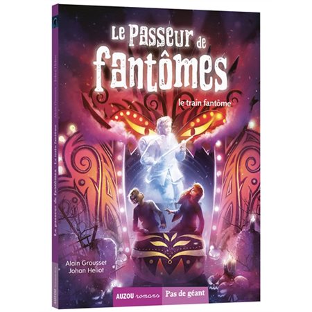 Le passeur de fantômes T.05 : Le train fantôme : Auzou romans. Pas de géant