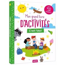 Mon grand livre d'activités : C'est l'été ! : Plus de 30 jeux et 200 coloriages