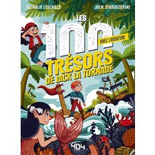 Les 100 trésors de Jack la Tornade : Vivez l'aventure