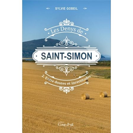 Les Denys de Saint-Simon T.02 :Entre doutes et incertitudes