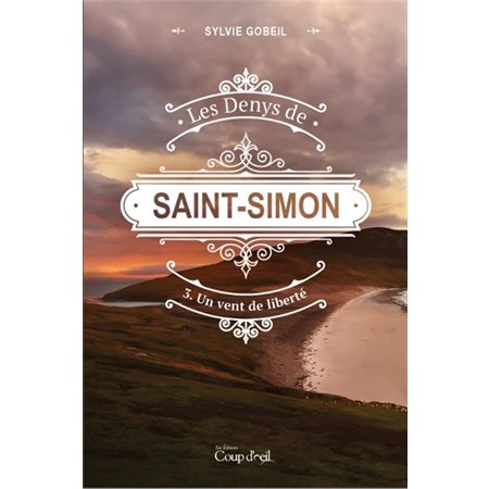 Les Denys de Saint-Simon T.03 : Un vent de liberté