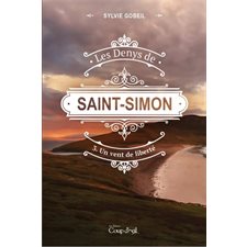 Les Denys de Saint-Simon T.03 : Un vent de liberté