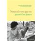 Nous n'avons pas vu passer les jours