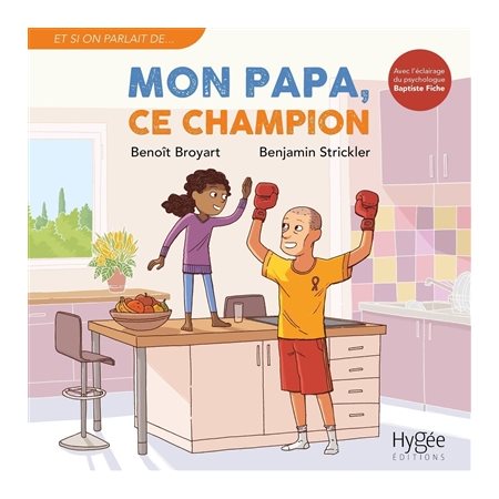 Mon papa, ce champion : Et si on parlait de ... : CTD