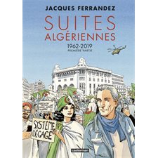 Suites algériennes : 1962-2019 T.01 : Bande dessinée