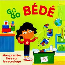 Go go bédé : Mon premier livre sur le recyclage