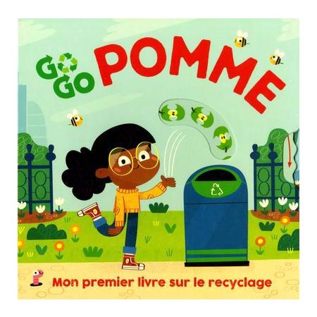 Go go pomme : Mon premier livre sur le recyclage