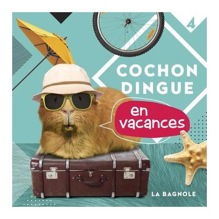 Cochon Dingue en vacances