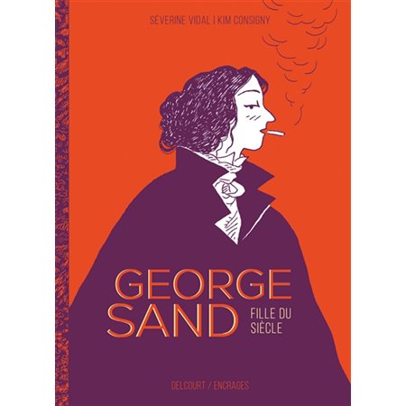 George Sand : Fille du siècle : Bande dessinée