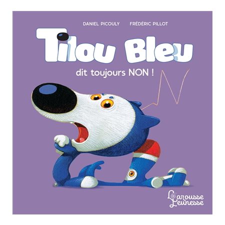 Tilou Bleu dit toujours non ! : Tilou Bleu