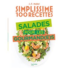 Salades pour les gourmand (e) s : Simplissime 100 recettes