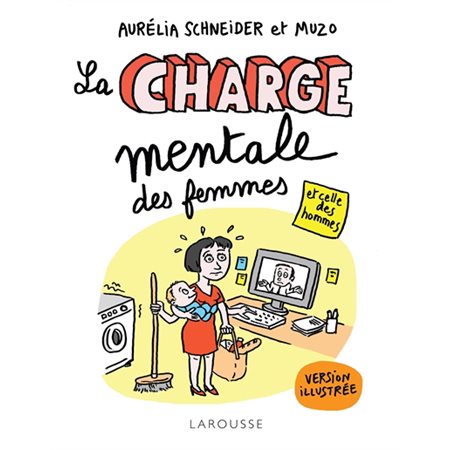 La charge mentale des femmes : Version illustrée