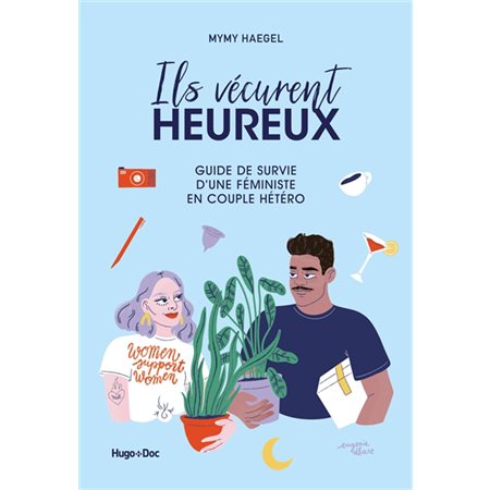 Ils vécurent heureux : Guide de survie d'une féministe en couple hétéro