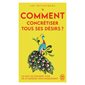 Comment concrétiser tous ses désirs ? (FP)