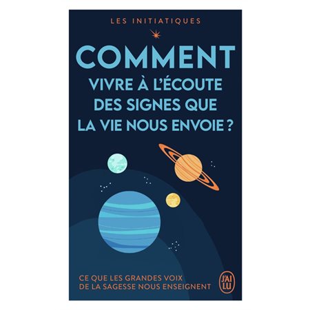 Comment vivre à l'écoute des signes que la vie nous envoie ? (FP)