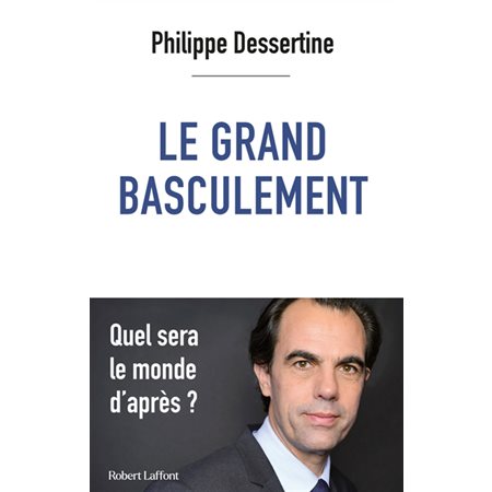 Le grand basculement : Quel sera le monde d'après ?