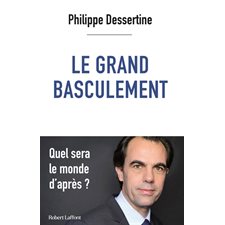 Le grand basculement : Quel sera le monde d'après ?