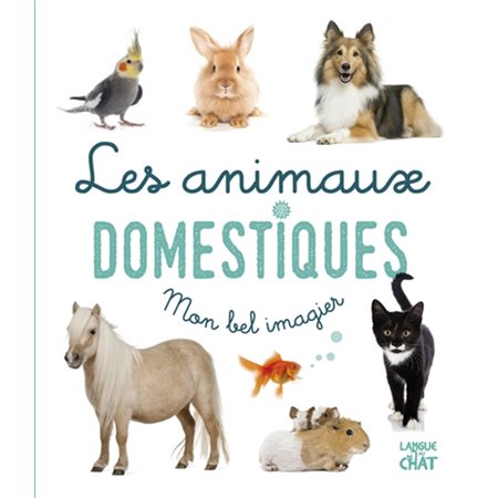 Les animaux domestiques : Mon bel imagier