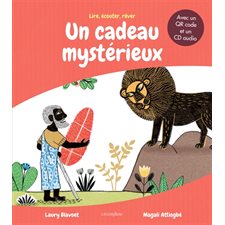 Un cadeau mystérieux : Lire, écouter, rêver