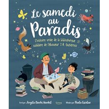 Le samedi au paradis : L'histoire vraie de la bibliothèque solidaire de l'éboueur J.A. Gutiérrez