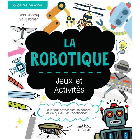 La robotique : Bouge tes neurones ! : Jeux et activités