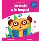 Suricate a le hoquet : Lire, écouter, rêver