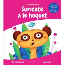 Suricate a le hoquet : Lire, écouter, rêver