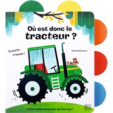 Où est donc le tracteur ? : Livre tout-carton à toucher