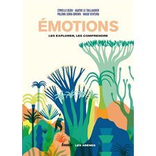 Emotions : Les explorer, les comprendre