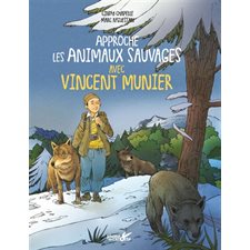 Approche les animaux sauvages avec Vincent Munier : Les nouveaux explorateurs de la nature