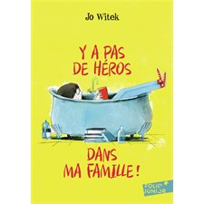 Y a pas de héros dans ma famille ! : Folio junior