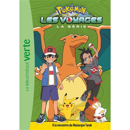 Pokémon : La série Les voyages T.06 : A la rencontre du monarque Tarak : Bibliothèque verte
