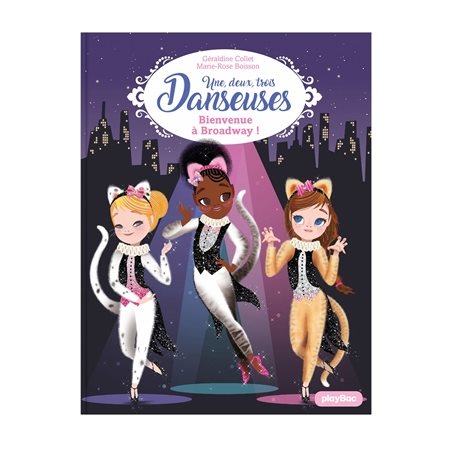 Une, deux, trois ... Danseuses T.08 : Bienvenue à Broadway !