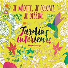 Jardins intérieurs : Je médite, je colorie, je dessine